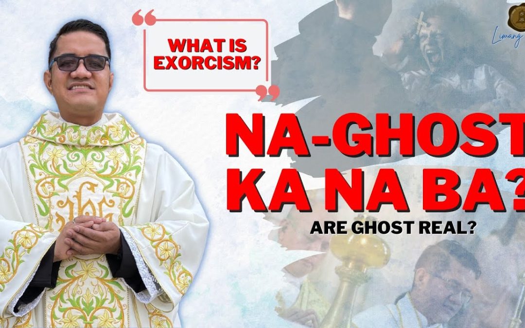 NA-GHOST KA NA BA? ARE GHOST REAL? WHAT IS EXORCISM? WATCH THIS!